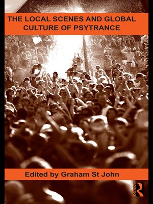 cover image of The Local Scenes and Global Culture of Psytrance
